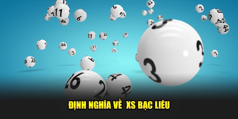 Định nghĩa về  XS Bạc Liêu