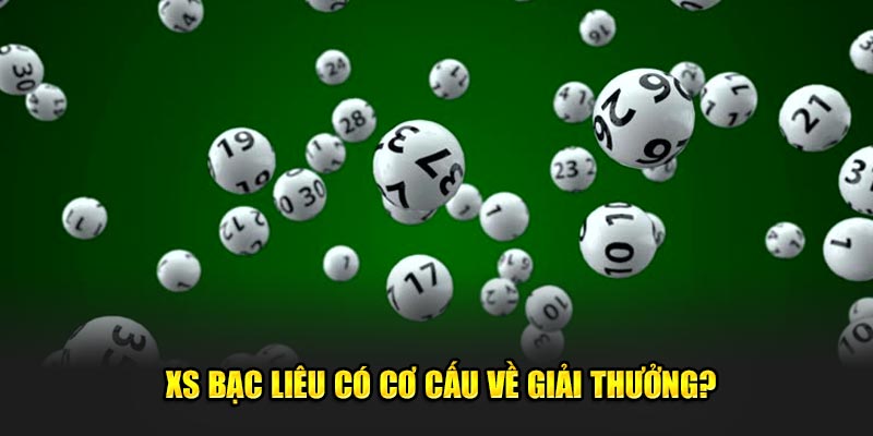  XS Bạc Liêu có cơ cấu về giải thưởng?