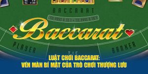 Luật chơi Baccarat