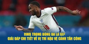 RWB trong bóng đá là gì