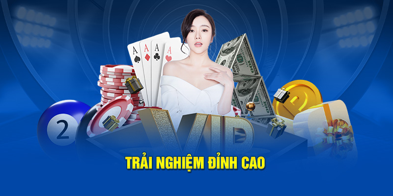 Trải nghiệm đỉnh cao